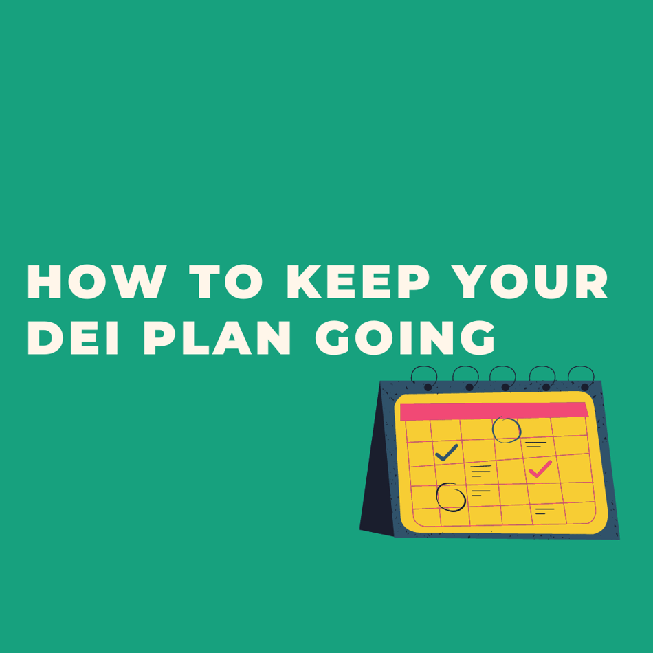 How To Keep Your Diversity & Inclusion Plan Going