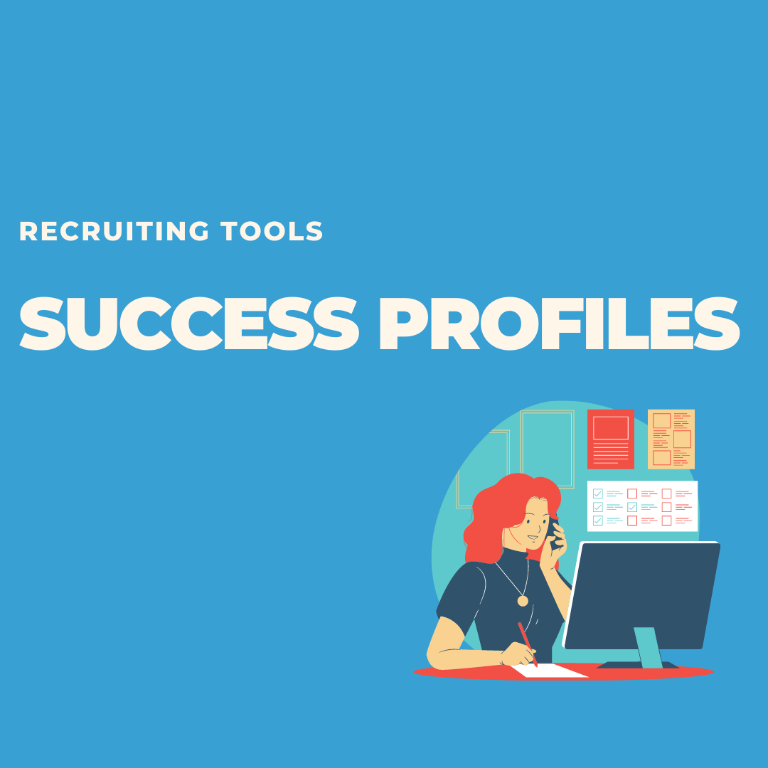 Recruiting Tools: What is a Success Profile & How to Use One